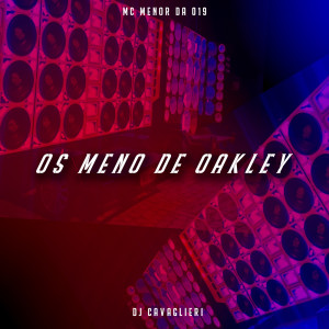 Album Os Meno de Oakley (Explicit) from DJ CAVAGLIERI