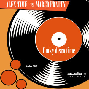 ดาวน์โหลดและฟังเพลง Funky Disco Time พร้อมเนื้อเพลงจาก Alex Time