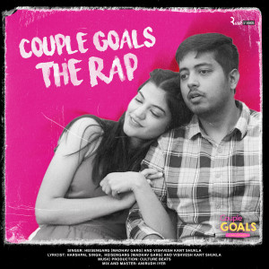 Dengarkan Couple Goals -The Rap lagu dari Culture Beats dengan lirik