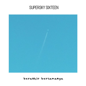 Dengarkan Berakhir Bersamanya lagu dari Supersky Sixteen dengan lirik