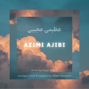 Dengarkan lagu Azimi Ajibi (Gilbert Hovsepian Remix) nyanyian Darya dengan lirik