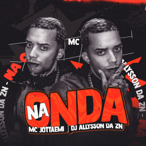 ดาวน์โหลดและฟังเพลง Na Onda (Explicit) พร้อมเนื้อเพลงจาก mc jottaemi