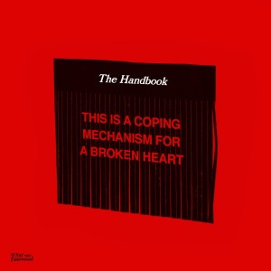 收听Flint Eastwood的The Handbook (THIS IS A COPING MECHANISM FOR A BROKEN HEART) (Explicit)歌词歌曲