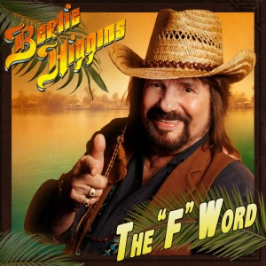 ดาวน์โหลดและฟังเพลง The F Word (Single) พร้อมเนื้อเพลงจาก Bertie Higgins