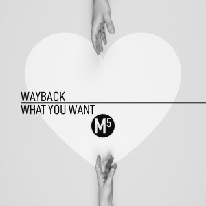 收听Wayback的What You Want歌词歌曲