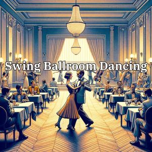 Swing Syncopators的專輯Swing Ballroom Dancing (Rhythms of Elegance and Aesthetic)