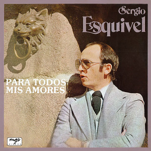 Sergio Esquivel的专辑Para Todos Mis Amores