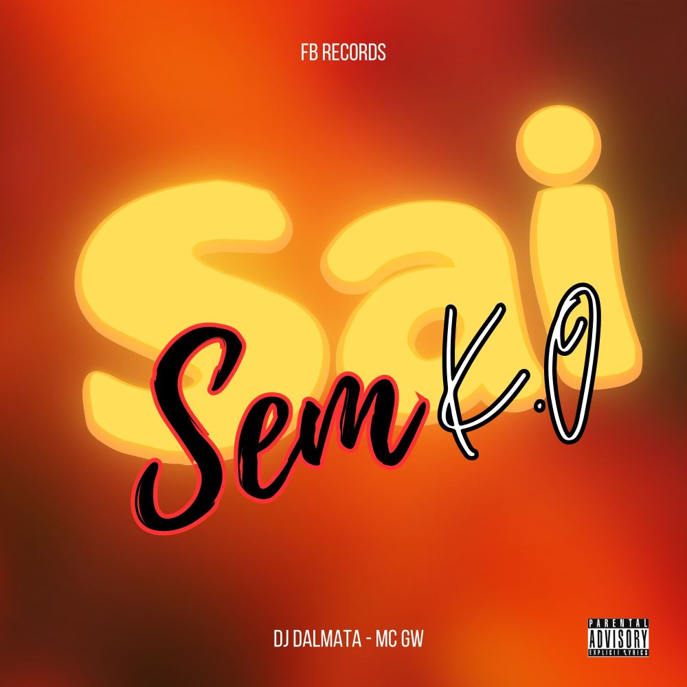 Sai Sem K.O (Explicit)