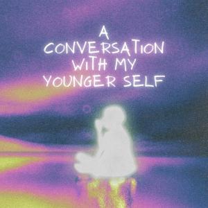 Vin Jay的專輯A Conversation with My Younger Self (Explicit)