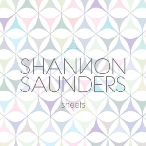 收聽Shannon Saunders的Sheets歌詞歌曲