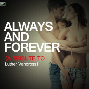 收聽Ameritz Tribute Standards的Always and Forever歌詞歌曲