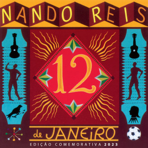 Nando Reis的專輯12 de Janeiro (Edição Comemorativa 2023)