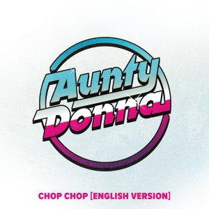 收聽Aunty Donna的Chop Chop (English Version) (Explicit) (English Version|Explicit)歌詞歌曲