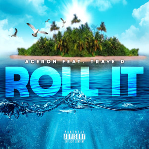 Listen to Roll It (Explicit) song with lyrics from Aceron