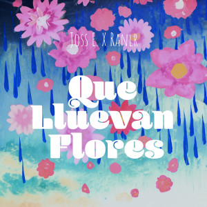 Listen to Que Lluevan Flores song with lyrics from Joss E.
