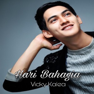 Listen to Hari Bahagia song with lyrics from Vicky Kalea