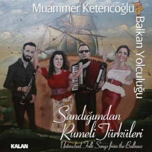 Muammer Ketencoğlu的專輯Sandığımdan Rumeli Türküleri