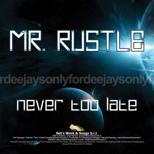 Dengarkan lagu Never Too Late (Nando Fruscio Club Mix) nyanyian Mr. Rustle dengan lirik