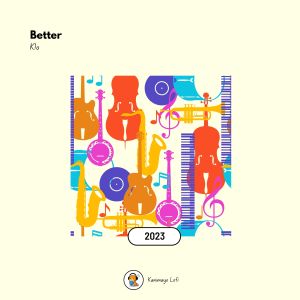 ดาวน์โหลดและฟังเพลง Better พร้อมเนื้อเพลงจาก K!o