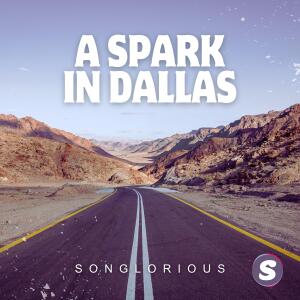 Songlorious的專輯A Spark In Dallas