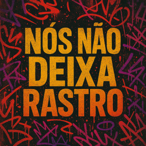 收聽RealLamak的NÓS NÃO DEIXA RASTRO (Explicit)歌詞歌曲