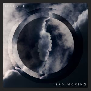 Mac-Kee的专辑Sad Moving