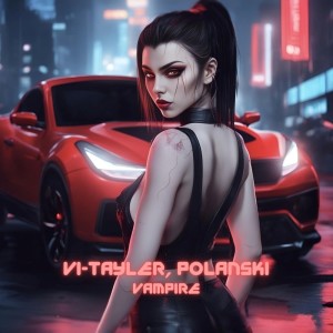 Listen to Vampire song with lyrics from Vi-Tayler