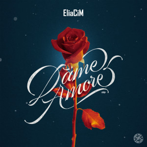 收聽EliaCiM的Dame Amore歌詞歌曲