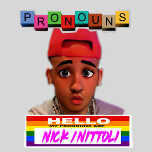 Listen to Pronouns (Explicit) song with lyrics from Nick Nittoli
