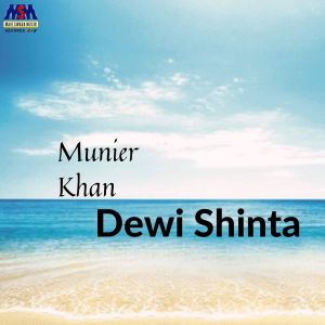 Listen to Dewi Shinta song with lyrics from Munier Khan