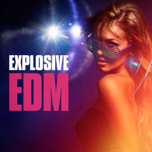 Album Explosive EDM oleh EDM Nation