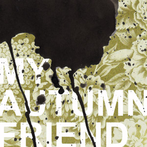 Dengarkan There Will Come a Day When Sorrow Will Abandon Us All lagu dari My Autumn Friend dengan lirik