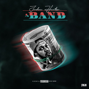Listen to A Band (Explicit) song with lyrics from Jordan Hunter