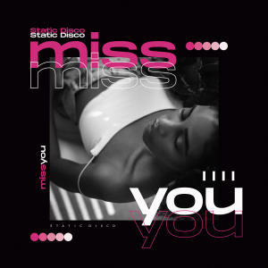 Album Miss You from Static Disco