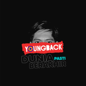 Dengarkan Dunia Pasti Berakhir lagu dari Youngback dengan lirik