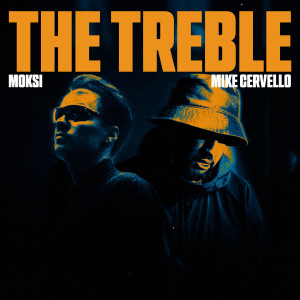 Moksi的专辑The Treble (Explicit)