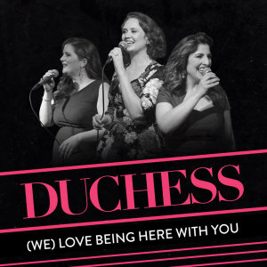 ดาวน์โหลดและฟังเพลง (We) Love Being Here with You พร้อมเนื้อเพลงจาก Duchess