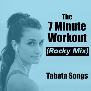 收听Tabata Songs的The 7 Minute Workout (Rocky Mix)歌词歌曲