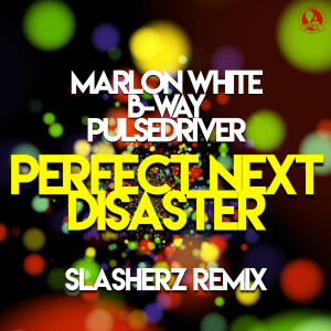 Album Perfect Next Disaster (Slasherz Remix) oleh B-Way