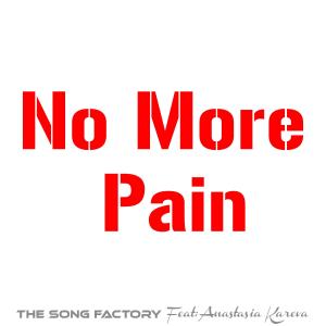 收聽The Song Factory的No More Pain (feat. Anastasia Kareva)歌詞歌曲
