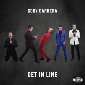 收听Cody Carrera的Get in Line (Explicit)歌词歌曲