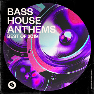 Various Artists的專輯Bass House Anthems: Best of 2019 (Presented by Spinnin' Records)