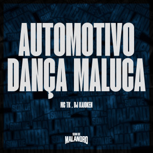 收聽Mc TK的Automotivo Dança Maluca (Explicit)歌詞歌曲
