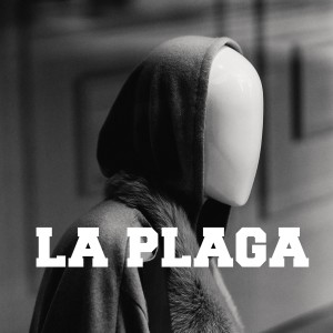 Listen to La Plaga (Explicit) song with lyrics from cesantes crew