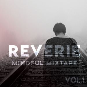Various Artists的专辑REVERIE (Mindful Mixtape) (Vol.1)