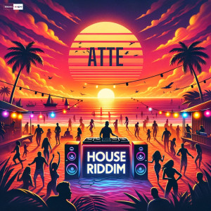 收聽Atte的House Riddim歌詞歌曲