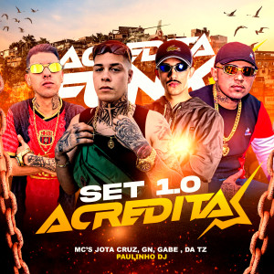 ดาวน์โหลดและฟังเพลง Set Acredita 1.0 พร้อมเนื้อเพลงจาก MC Jota Cruz