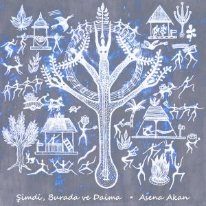 Album Şimdi, Burada ve Daima from Asena Akan