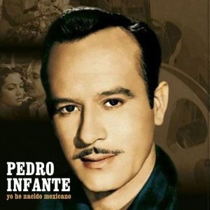Pedro Infante的專輯Yo He Nacido Mexicano