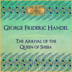 Consort of London的專輯Handel: The Arrival of the Queen of Sheba